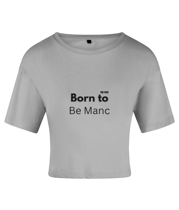 Women's Crop Top Born to Be Manc Pure Manc